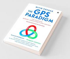 The Gps Paradigm: For Successful Mergers Acquisitions & Joint Ventures: For Successful Mergers Acquisitions And Joint Ventures