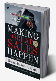 Making Great Sales Happen : Shaping Leaders of Tomorrow