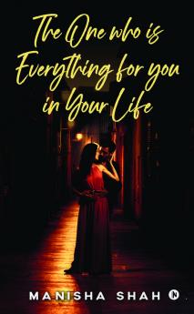 One Who Is Everything for You in Your Life