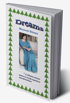 DREAMS : A collection of short poems on my life experiences and observations