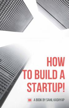 How To Build A Startup
