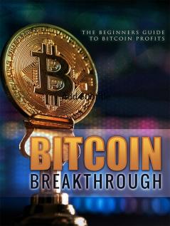 Bitcoin Breakthrough : Training Guide