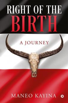 RIGHT OF THE BIRTH : A JOURNEY