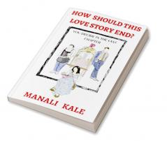 HOW SHOULD THIS LOVE STORY END? : YOU DECIDE IN THE LAST CHAPTER