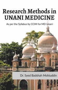 Research Methods In Unani Medicine As Per The Syllabus By Ccim For Md Unani