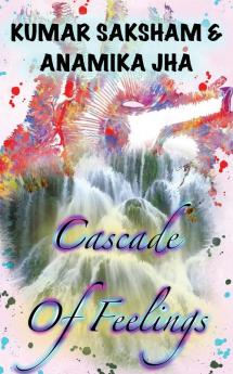 Cascade Of Feelings : The side book of life