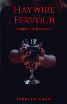Haywire Fervour: Riddled In Her Purity