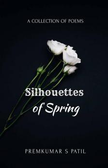 Silhouettes Of Spring