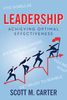 Leadership: Achieving Optimal Effectiveness