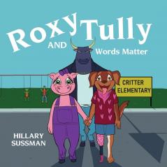 Roxy and Tully: Words Matter (Adventures of Roxy)