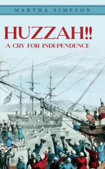 Huzzah!!: A Cry For Independence