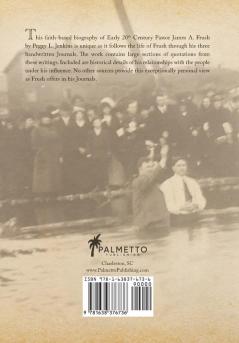 Frush's Journals of Faith: A RECORD OF EARLY 20th CENTURY PENTECOSTAL HISTORY ACCORDING TO EYEWITNESS JAMES A. FRUSH (1877-1944)