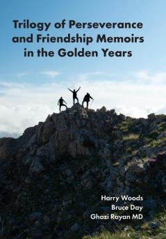 Trilogy of Perseverance and Friendship Memoirs in the Golden Years