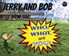 Jerry and Bob The Mighty Hunters