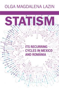 Statism Its Recurring Cycles in Mexico and Romania