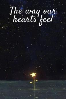 The way our hearts feel