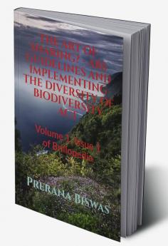 THE ART OF SHARING? - ABS GUIDELINES AND IMPLEMENTING THE DIVERSITY OF BIODIVERSITY ACT : Volume 1 Issue 1 of Brillopedia