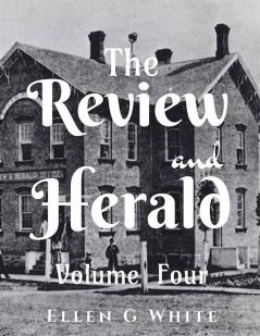 The Review and Herald (Volume Four)