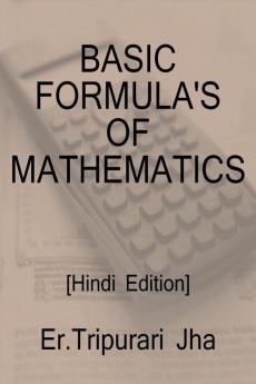 Basic Formula'S Of Mathematics / गणित के मूल सूत्र: Conceptual