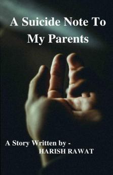A Suicide Note To My Parents / अ सुसाइड नोट टू माय पेरेंट्स