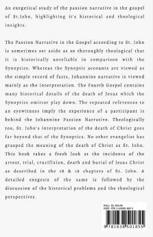 GLORY WRAPPED IN SHAME : AN EXEGETICAL STUDY OF THE PASSION NARRATIVE IN THE GOSPEL OF ST. JOHN HIGH LIGHTING IT’S HISTORICAL AND THEOLOGICAL INSIGHTS