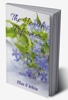 The Health Reformer (1866-1878)