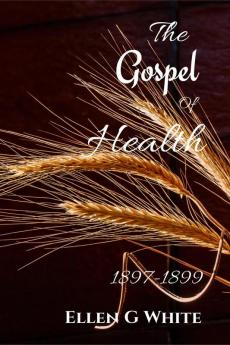 The Gospel of Health (1897-1899)