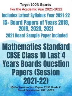 Mathematics Standard Cbse Class 10 Last 4 Years Boards Question Papers (Session 2021-22): Maths Previous Year Papers Cbse Grade X Board Examination 2021-2022