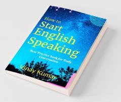 How To Start English Speaking Best Practice For Daily Conversation