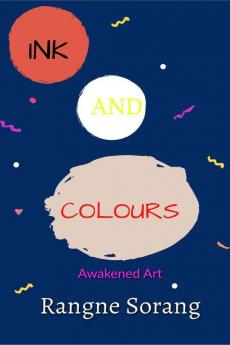 Ink And Colours: Awakened Art