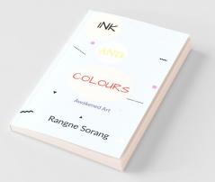 Ink And Colours: Awakened Art