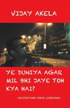 Ye Duniya Agar Mil Bhi Jaye Toh Kya Hai ? / ये दुनिया अगर मिल भी जाए तो क्या है ?: Revisiting Sahir Ludhianvi