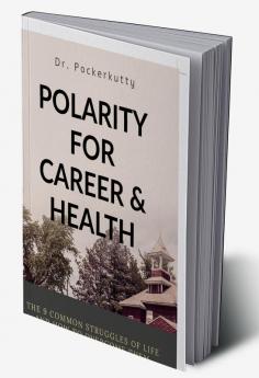 POLARITY FOR CAREER AND HEALTH