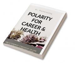 POLARITY FOR CAREER AND HEALTH