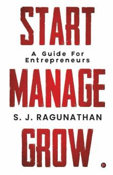 Start Manage Grow: A Guide For Entrepreneurs