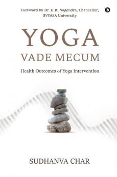 Yoga Vade Mecum : Health Outcomes Of Yoga Intervention