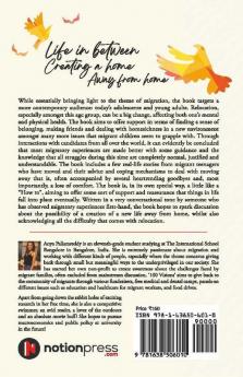 Life in Between: Creating a Home Away From Home : With 6 Empowering Stories of Migration