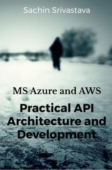 MS Azure &amp;amp; AWS : Practical API Architecture and Development