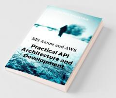 MS Azure &amp;amp; AWS : Practical API Architecture and Development