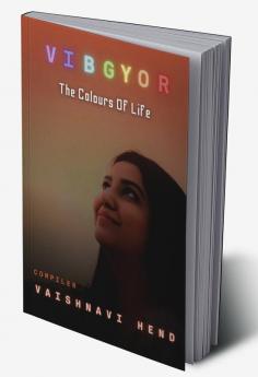 VIBGYOR : The Colours of Life