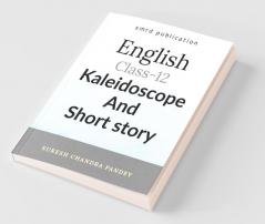 English Class 12 Kaleidoscope And Short Story