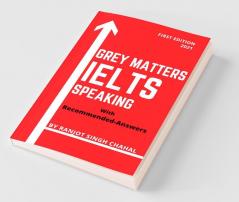 Grey Matters Ielts Speaking With Recommended Answers