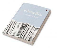 #versesoflove : A Collection of Poems : A Collection of Poems