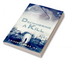 Deciphering a Kill : Beyond the 'Who' 'Why' 'How' One More Question Remains?