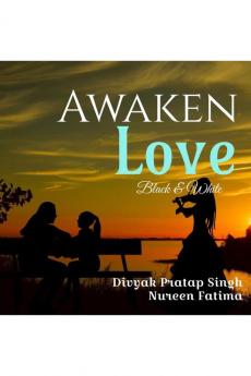 Awaken Love (B&W)