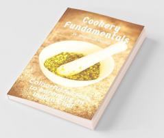 Cookery Fundamentals: Being an Indian Chef