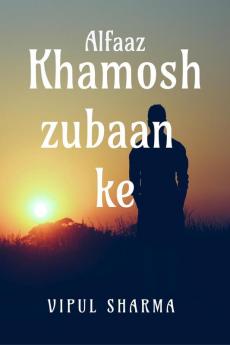 Alfaaz khamosh zubaan ke