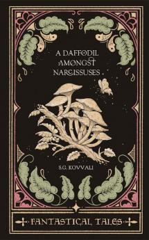 A Daffodil Amongst Narcissuses : Fantastical Tales