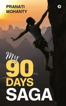 My 90 Days Saga