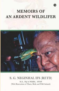 Memoirs Of An Ardent Wildlifer